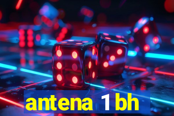 antena 1 bh